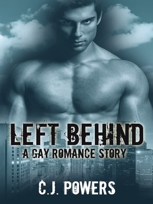 cover image of Left Behind (A Gay Romance Story)